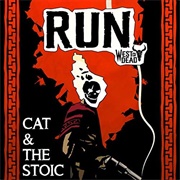 Run (West of Dead) - Cat &amp; the Stoic
