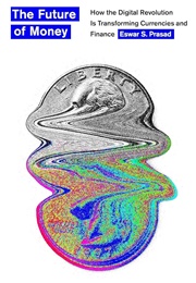 The Future of Money (Eswar S. Prasad)