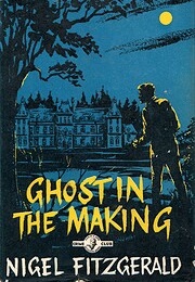 Ghost in the Making (Nigel Fitzgerald)