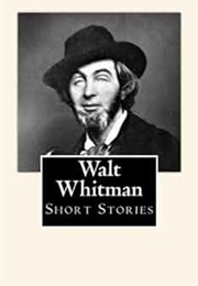 Walt Whitman Short Stories (Walt Whitman)