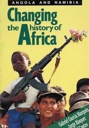 Changing the History of Africa: Angola & Namibia (Gabriel Garcia Marquez With David Deutschmann)