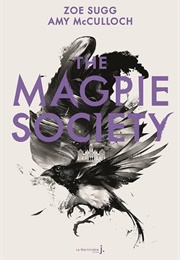 The Magpie Society (Zoe Sugg & Amy McCulloch)