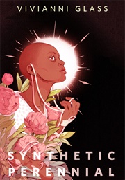 Synthetic Perennial (Vivianni Glass)