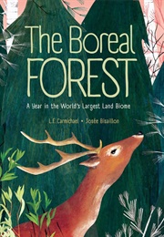 The Boreal Forest: A Year in the World's Largest Land Biome (L.E. Carmichael)