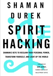 Spirit Hacking (Shaman Durek)