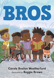 Bros (Carole Boston Weatherford)