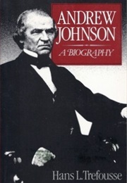 Andrew Johnson: A Biography (Hans L. Trefousse)