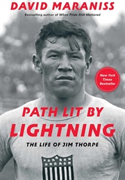 Path Lit by Lightning: The Life of Jim Thorpe (David Maraniss)