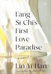 Fang Si-Chi's First Love Paradise (Yi-Han Lin)