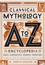 Classical Mythology A to Z (Annette Giesecke)