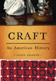 Craft: An American History (Glenn Adamson)