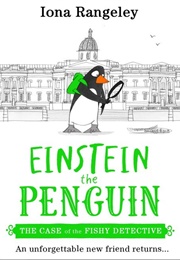 Einstein the Penguin: The Case of the Fishy Detective (Iona Rangeley)