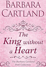 The King Without a Heart (Barbara Cartland)