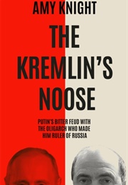 The Kremlin's Noose (Amy Knight)
