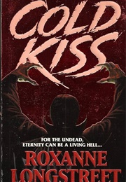 Cold Kiss (Roxanne Longstreet)