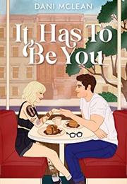 It Has to Be You (Dani McLean)