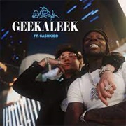 Geekaleek- Ohgeesy Ft. Cash Kidd