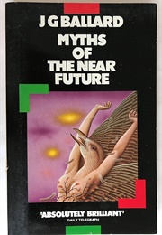 Myths of the Near Future (J. G. Ballard)