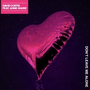 Don't Leave Me Alone - David Guetta Featuring Anne-Marie