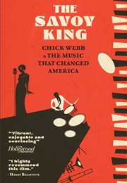 The Savoy King: Chick Webb & the Music That Changed America (2012)