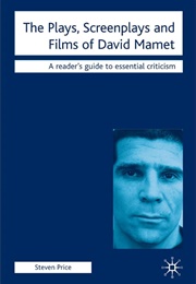 The Plays, Screenplays and Films of David Mamet (Steven Price)