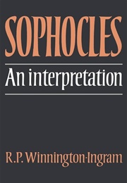 Sophocles: An Interpretation (R. P. Winnington-Ingram)