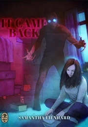 It Came Back (Samantha Leinhard)
