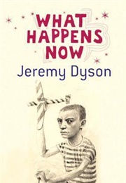 What Happens Now (Jeremy Dyson)