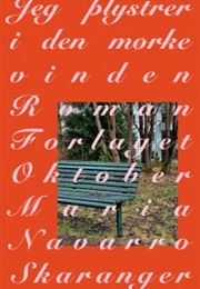 Jeg Plystrer I Den Mørke Vinden (Maria Navarro Skaranger)