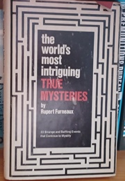 The World's Most Intriguing True Mysteries (Rupert Furneaux)