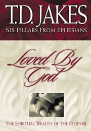 Loved by God (Jakes, T.D.)