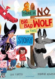 There Is No Big Bad Wolf in This Story (Lou Carter)