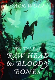 The Tale of Raw Head and Bloody Bones (Jack Wolf)