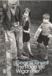 The Road to Wigan Pier (Orwell, George)