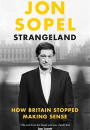 Strangeland: How Britain Stopped Making Sense (Jon Sopel)