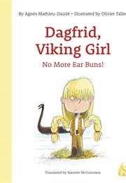 Dagfrid, Viking Girl No More Ear Buns (Agnes Mathieu-Daudé)