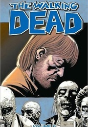 The Walking Dead, Vol.6: This Sorrowful Life (Robert Kirkman)