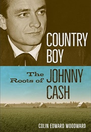 Country Boy: The Roots of Johnny Cash (Colin Woodward)