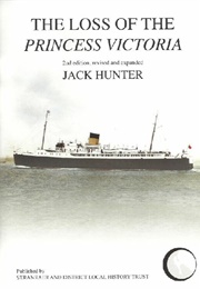 Loss of the "Princess Victoria" (Jack Hunter)