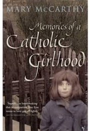 Memories of a Catholic Girlhood (Mary McCarthy)