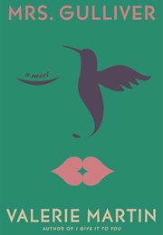 Mrs. Gulliver (Valerie Martin)