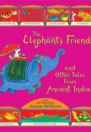 The Elephant's Friend and Other Tales From Ancient India (Marcia Williams)