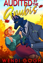 Audited by the Anubis (Wendi Gogh)