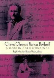 Charles Olson and Frances Boldereff: A Modern Correspondence (Edited by Ralph Maud & Sharon Thesen)