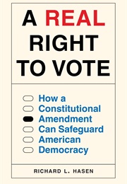 A Real Right to Vote (Richard L Hasen)