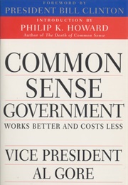 Common Sense Government Works Better and Costs Less (Al Gore)