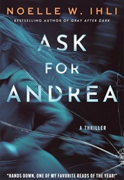 Ask for Andrea (Noelle W. Ihli)