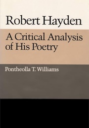 Robert Hayden: A Critical Analysis of His Poetry (Pontheolla Williams)