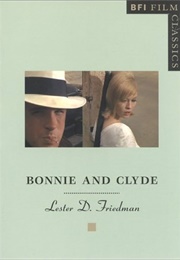Arthur Penn's Bonnie and Clyde (Lester D. Friedman)