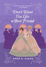 Don't Want You Like a Best Friend (Emma R. Alban)